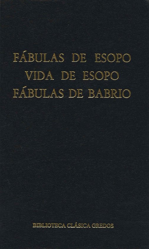 Biblioteca Clásica Gredos 6 - Fábulas de Esopo. Vida de Es ... - cover