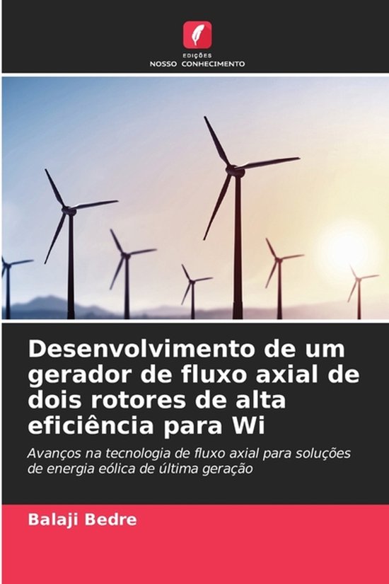 Desenvolvimento de um gerador de fluxo axial de dois rotores de alta eficiência para Wi
