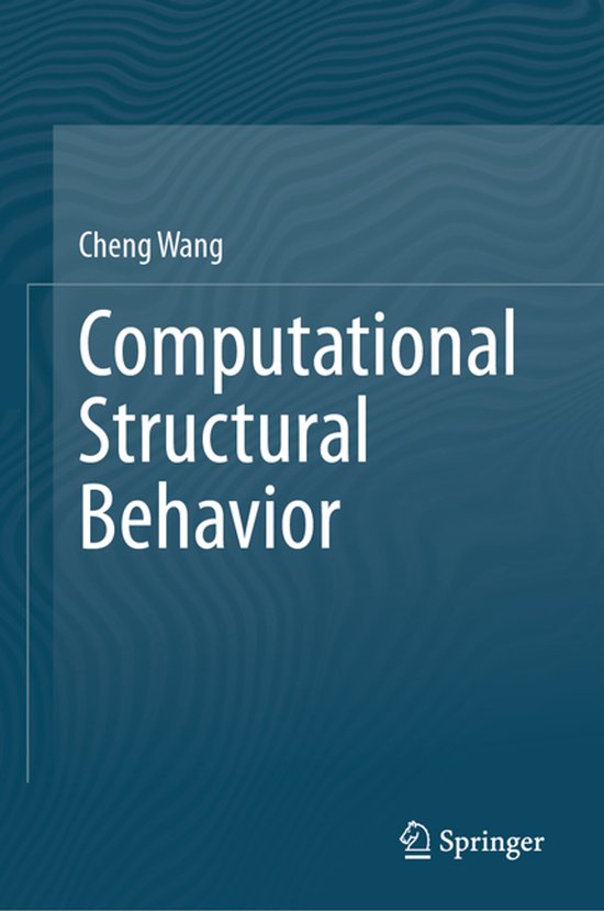 Computational Structural Behavior | 9789819510122 | Cheng Wang | Boeken ...