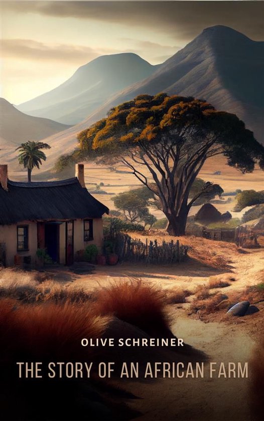Boekcover met een afbeelding van een Afrikaanse boerderij met bergen op de achtergrond. Titel: The Story of an African Farm.