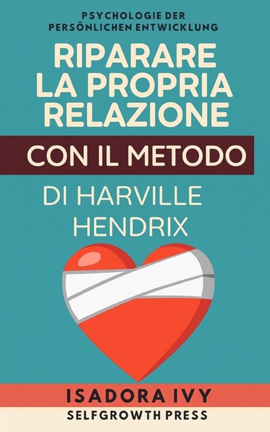 Riparare la propria relazione con il metodo di Harville Hend ... - cover