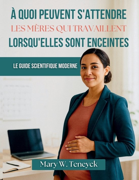 À Quoi Peuvent S'attendre Les Mères Qui Travaillent Lorsqu ... - cover