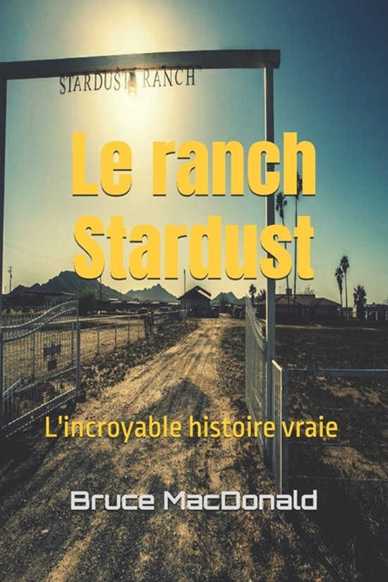 Skinwalker Ranch-Le ranch Stardust, Bruce Macdonald | 9798272272591 ...