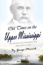 Couverture de livre intitulée 'Old Times on the Upper Mississippi', avec le portrait d'un homme et un bateau à vapeur.