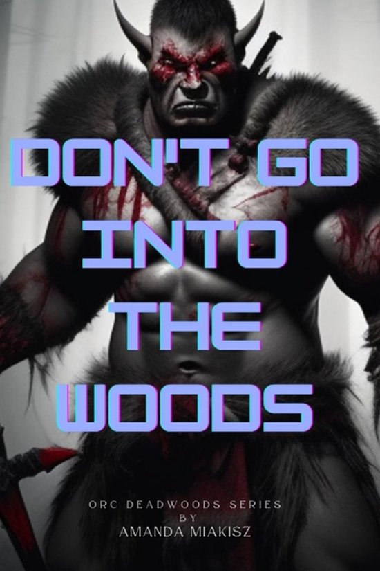 Deadwoods Orc- Don't Go Into The Woods - cover