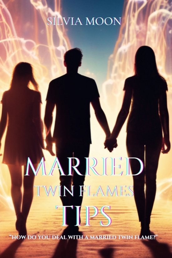 Married Twin Flames- 30 Tips for Married Twin Flames - cover