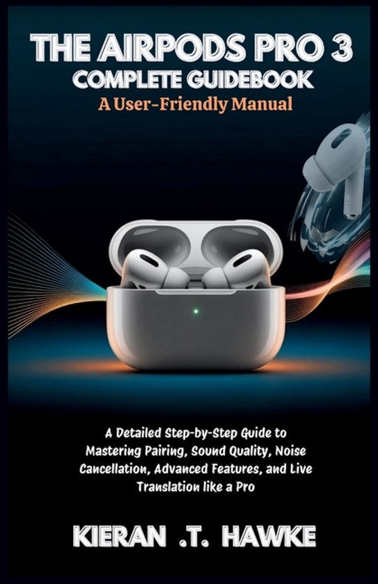 The Airpods Pro 3 Complete Guidebook - cover