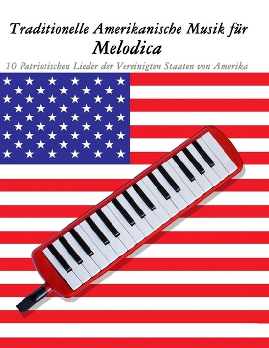 Melodica met rode behuizing en zwarte toetsen op Amerikaanse vlag. Titel: Traditionelle Amerikanische Musik für Melodica.