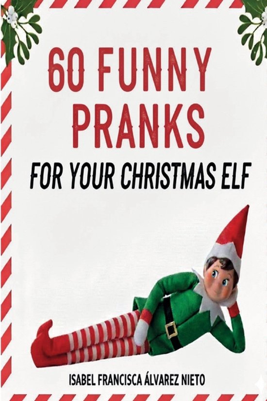 60 FUNNY PRANKS for your Christmas Elf on the shelf - cover