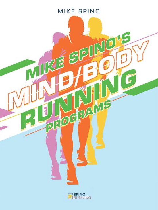 Mike Spino's Mind/Body Running Programs - cover