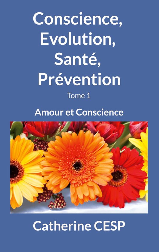 Conscience, Evolution, Santé, Prévention 1 - Conscience, E ... - cover