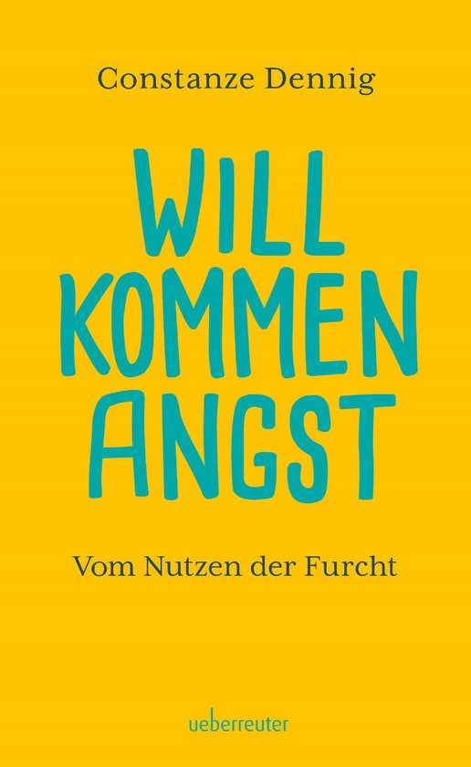 Willkommen Angst. Vom Nutzen der Furcht. Ein Sachbuch über  ... - cover