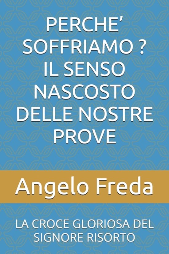 Perche' Soffriamo ? Il Senso Nascosto Delle Nostre Prove - cover
