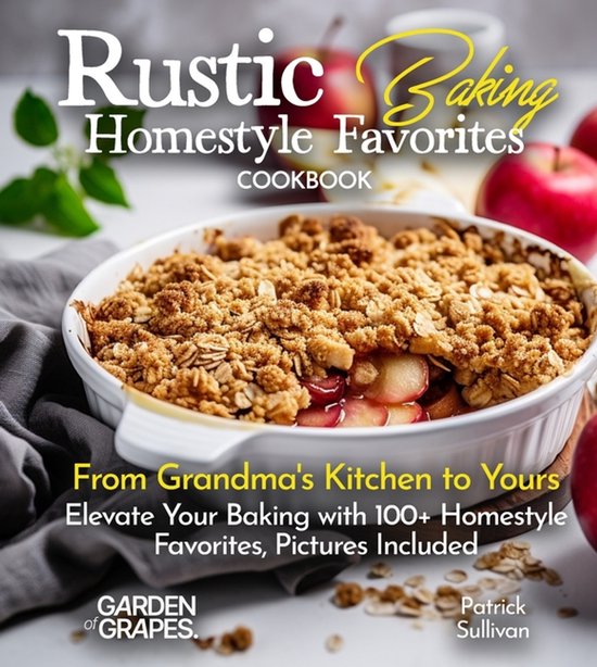 Kookboek Rustic Baking met een schaal appelkruimeltaart, verse appels en tekst over 100+ recepten.