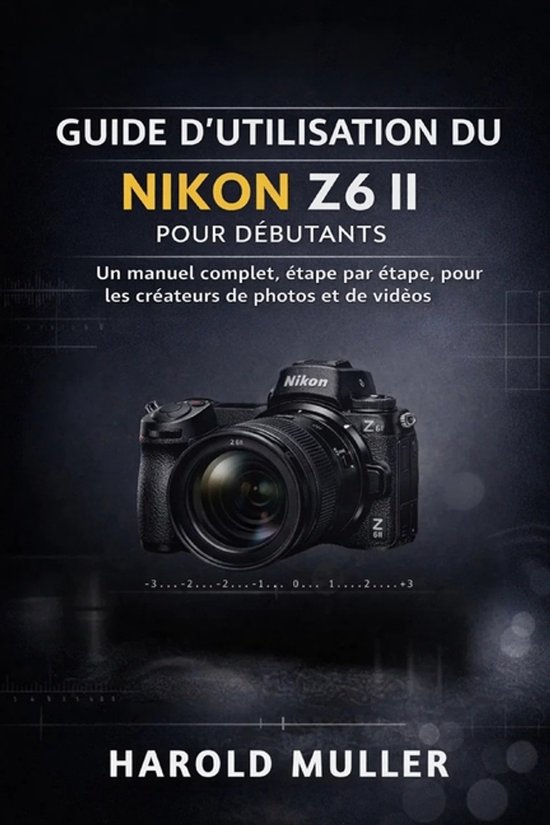 Guide d'Utilisation Du Nikon Z6 II Pour Débutants - cover