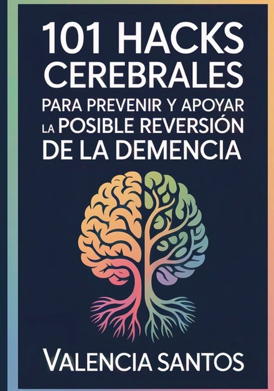 101 Hacks Cerebrales para prevenir y apoyar la posible rever ... - cover