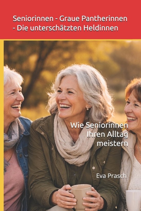Seniorinnen - Graue Pantherinnen - Die unterschätzten Heldi ... - cover