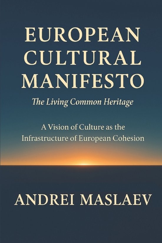 European Cultural Manifesto: The Living Common Heritage | 9798273897625 ...