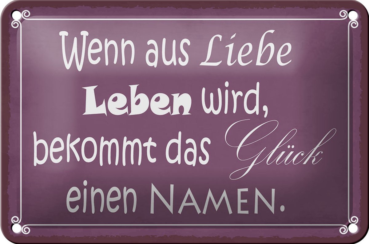 Blechschild Spruch 18x12cm Glück wenn aus Liebe Leben wird