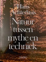 Natuur tussen mythe en techniek