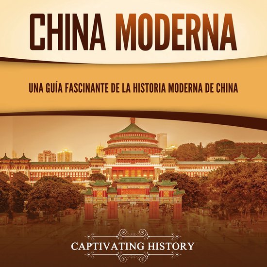 China moderna: Una guía fascinante de la historia moderna d ... - cover