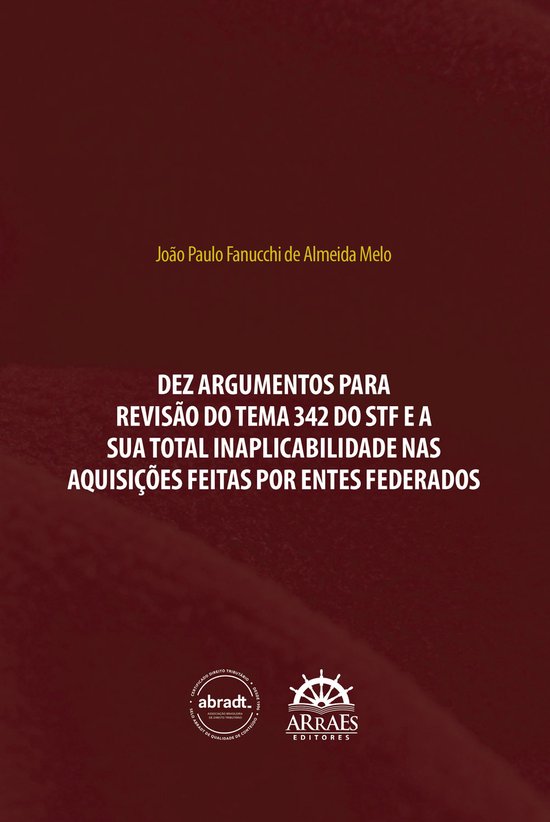 DEZ ARGUMENTOS PARA REVISÃO DO TEMA 342 DO STF E A SUA TOTA ... - cover