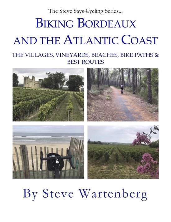 Biking Bordeaux and the Atlantic Coast: The Villages, Vineya ... - cover