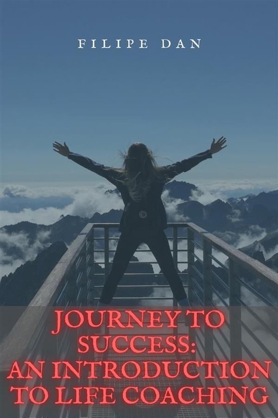 Journey to Success: An Introduction to Life Coaching - cover