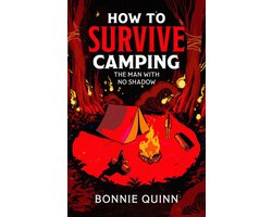 How to Survive Camping- How to Survive Camping: The Man with No Shadow