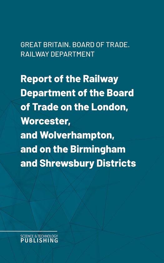 Report of the Railway Department of the Board of Trade on th ... - cover