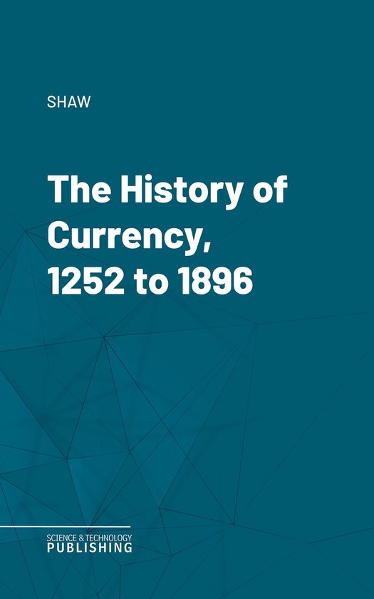 The History of Currency, 1252 to 1896 - cover