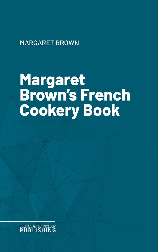 Margaret Brown's French Cookery Book - cover