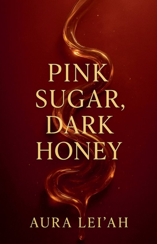 Pink Sugar, Dark Honey - cover