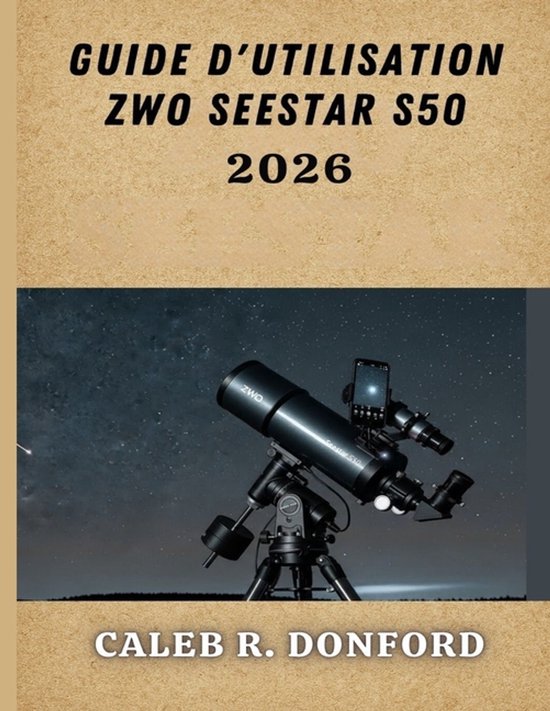 Guide d'Utilisation Zwo Seestar S50 2026