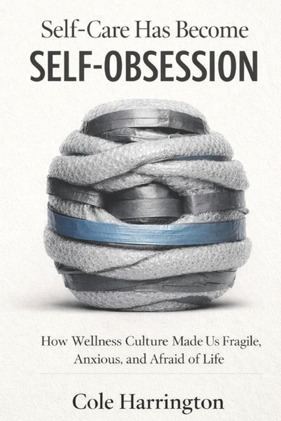 Self-Care Has Become Self-Obsession - cover