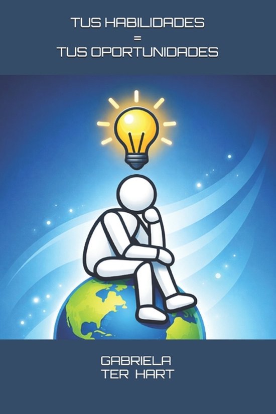 Tus Habilidades = Tus Oportunidades - cover