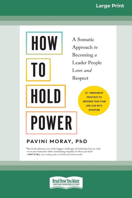 Boek "How to Hold Power", met de tekst "Large Print" bovenaan en de ondertitel "A Somatic Approach to Becoming a Leader People Love and Respect".