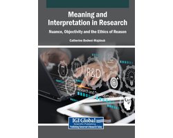 Meaning and Interpretation in Research: Nuance, Objectivity and the Ethics of Reason