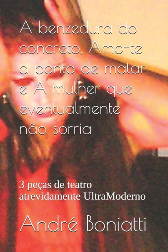 A benzedura do concreto, Amo-te a ponto de matar e A mulher  ... - cover