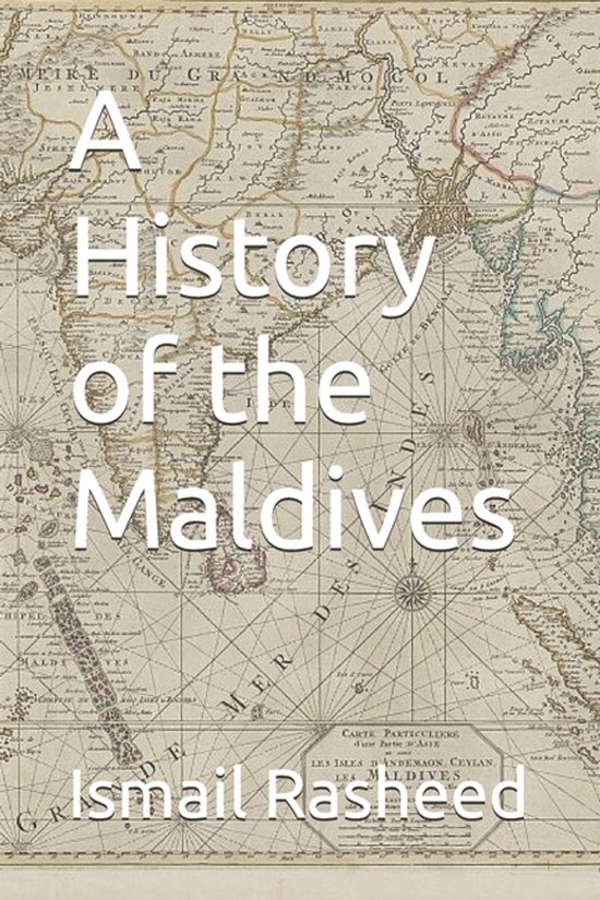 Ismail Rashed A History of the Maldives, Ismail Rasheed | 9798242570375 | Boeken | bol