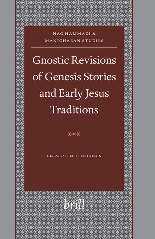 Boekhoes voor 'Gnostic Revisions of Genesis Stories and Early Jesus Traditions' door Gerard P. Luttikhuizen.