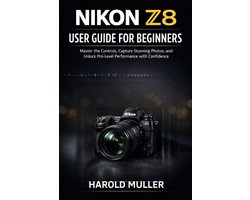 Nikon Z8 User Guide for Beginners