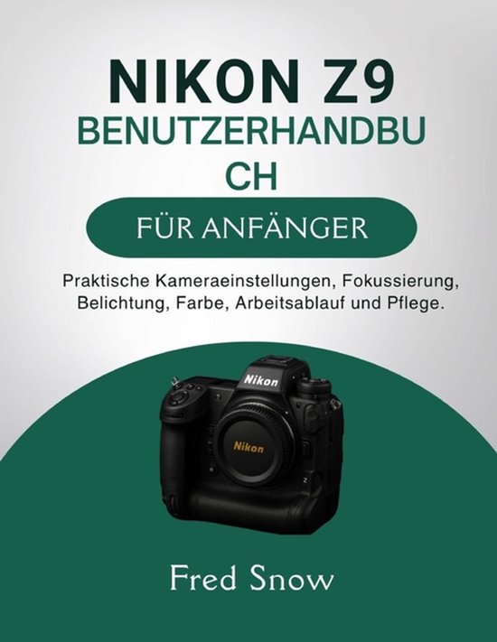 Nikon Z9 Benutzerhandbuch Für Anfänger - cover