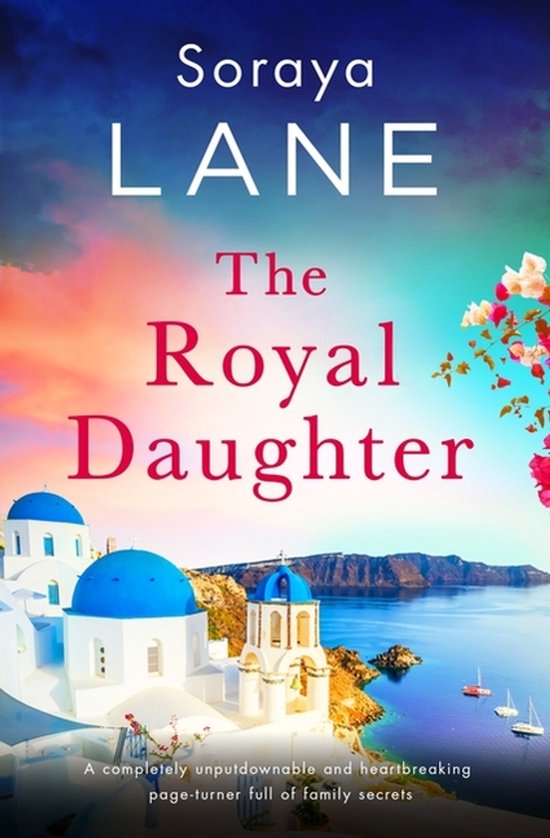 Boekcover: "The Royal Daughter" van Soraya Lane. Een Grieks eilandlandschap met witte huizen met blauwe daken.