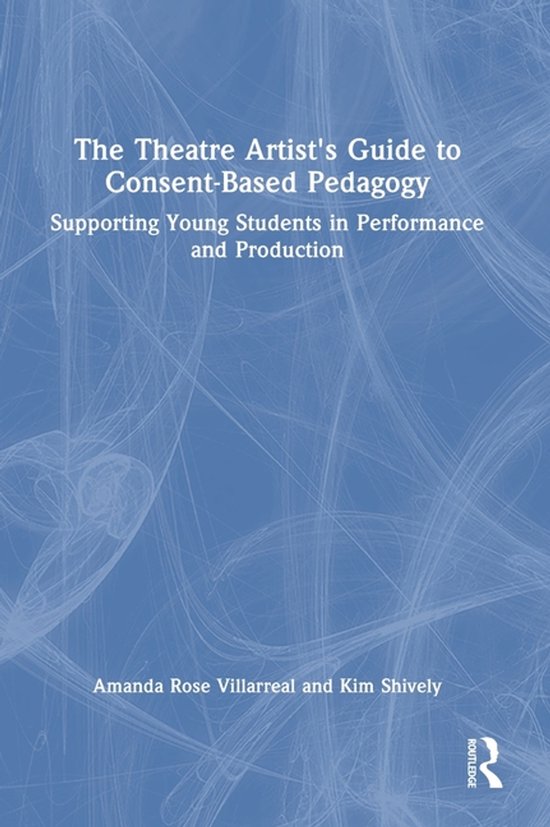 The Theatre Artist's Guide to Consent-Based Pedagogy - cover