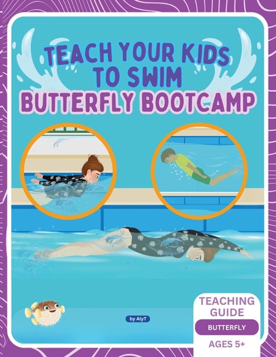 Teach Your Kids to Swim- Teach Your Kids To Swim Butterfly B ... - cover