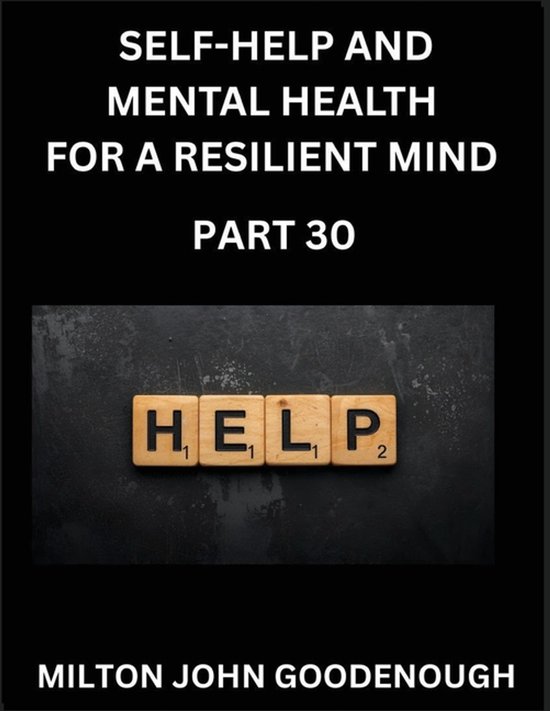 Self-help and Mental Health for a Resilient and Happy Mind ( ... - cover