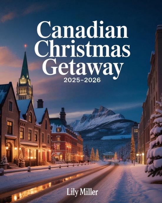 Canadian Christmas Getaway 2025-2026 - cover