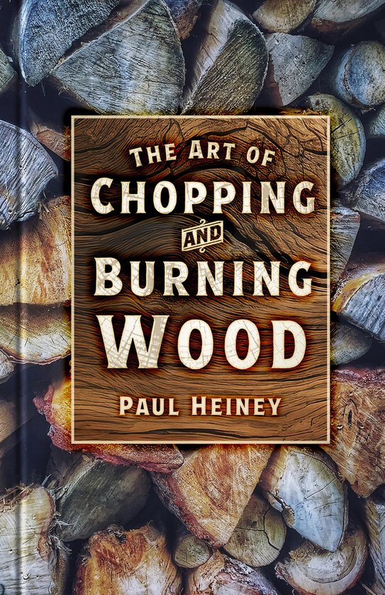 The Art of Chopping and Burning Wood - cover