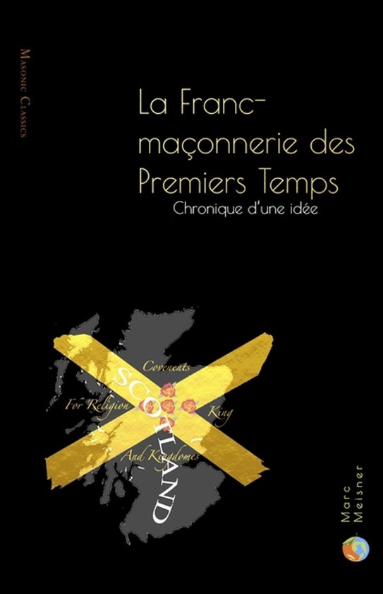 La Franc-Maçonnerie des Premiers Temps